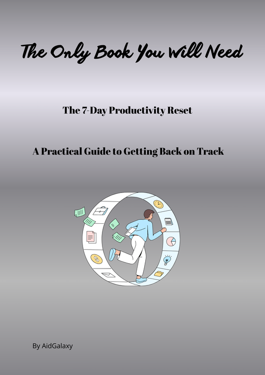 7-Day Productivity Reset - Boost Focus, Build Habits &amp; Reclaim Your Time